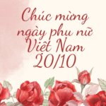 Chúc mừng Ngày phụ nữ Việt Nam 20/10